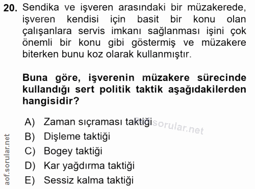 20. soru: Sendika ve işveren arasındaki bir müzakerede, işveren kendisi için basit bir konu olan çalışanlara servis imkanı sağl…