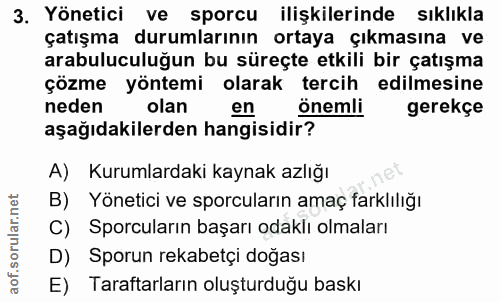 3. soru: Yönetici ve sporcu ilişkilerinde sıklıkla çatışma durumlarının ortaya çıkmasına ve arabuluculuğun bu süreçte etkili b…