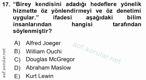 17. soru: "Birey kendisini adadığı hedeflere yönelik hizmette öz yönlendirmeyi ve öz denetimi uygular." ifadesi aşağıdaki bilim…
