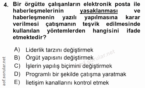 4. soru: Bir örgütte çalışanların elektronik posta ile haberleşmelerinin yasaklanması ve haberleşmenin yazılı yapılmasına kara…