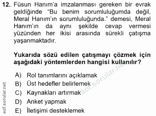 12. soru: Füsun Hanım'a imzalanması gereken bir evrak geldiğinde "Bu benim sorumluluğumda değil, Meral Hanım'ın sorumluluğunda.…