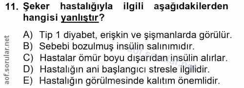 11. soru: Şeker hastalığıyla • ilgili aşağıdakilerden hangisi yanlıştır? A) Tip 1 diyabet, erişkin ve şişmanlarda görülür. B) S…