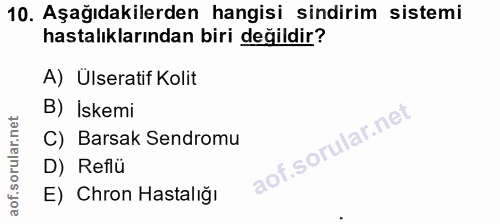 10. soru: Aşağıdakilerden hangisi sindirim sistemi hastalıklarından biri değildir? A) Ülseratif Kolit B) İskemi C) Barsak Sendr…