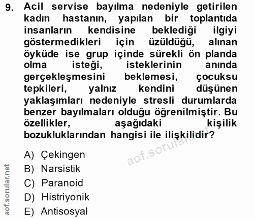 9. soru: Acil servise bayılma nedeniyle getirilen kadın hastanın, yapılan bir toplantıda insanların kendisine beklediği ilgiyi…