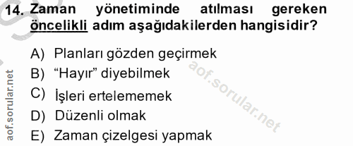 14. soru: Zaman yönetiminde atılması gereken öncelikli adım aşağıdakilerden hangisidir? A) Planları gözden geçirmek B) "Hayır"…