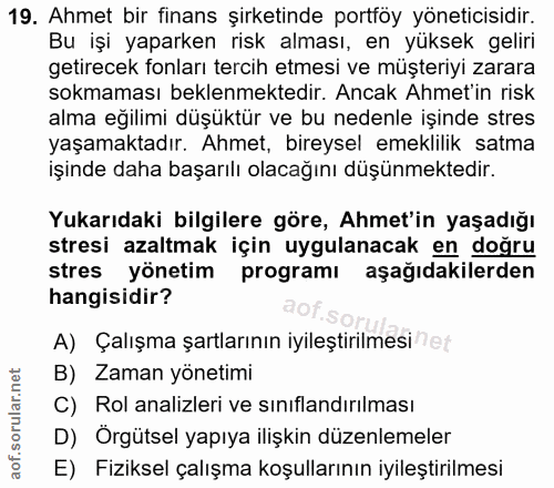 19. soru: Ahmet bir finans şirketinde portföy yöneticisidir. Bu işi yaparken risk alması, en yüksek geliri getirecek fonları te…