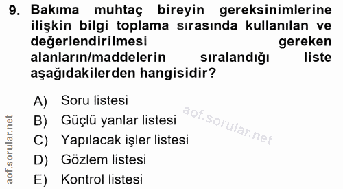 9. soru: Bakıma muhtaç bireyin gereksinimlerine ilişkin bilgi toplama sırasında kullanılan ve değerlendirilmesi gereken alanla…