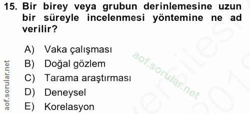 15. soru: Bir birey veya grubun derinlemesine uzun bir süreyle incelenmesi yöntemine ne ad verilir? A) Vaka çalışması B) Doğal…