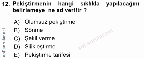 12. soru: Pekiştirmenin hangi sıklıkla yapılacağını belirlemeye ne ad verilir ? A) Olumsuz pekiştirme B) Sönme C) Şekil verme D…