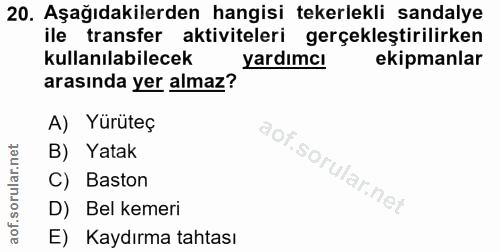 20. soru: Aşağıdakilerden hangisi tekerlekli sandalye ile transfer aktiviteleri gerçekleştirilirken kullanılabilecek yardımcı e…