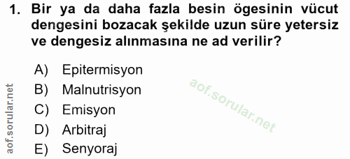 1. soru: Bir ya da daha fazla besin ögesinin vücut dengesini bozacak şekilde uzun süre yetersiz ve dengesiz alınmasına ne ad v…