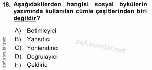 18. soru: Aşağıdakilerden hangisi sosyal öykülerin yazımında kullanılan cümle çeşitlerinden biri değildir? A) Betimleyici B) Ya…