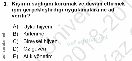 3. soru: Kişinin sağlığını korumak ve devam ettirmek için gerçekleştirdiği uygulamalara ne ad verilir? A) Uyku hijyeni B) Kirl…
