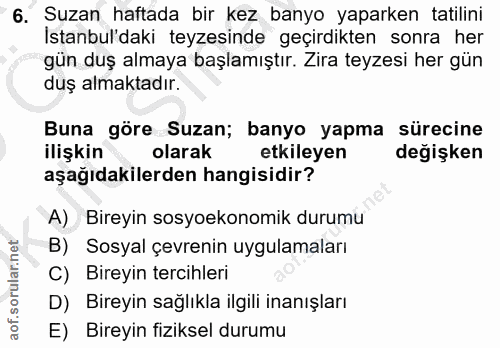 6. soru: Suzan haftada bir kez banyo yaparken tatilini İstanbul'daki teyzesinde geçirdikten sonra her gün duş almaya başlamışt…