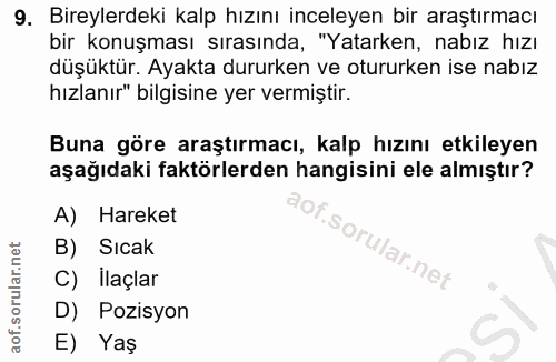 9. soru: Bireylerdeki kalp hızını inceleyen bir araştırmacı bir konuşması sırasında, "Yatarken, nabız hızı düşüktür. Ayakta du…