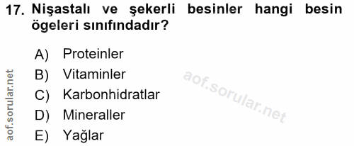 17. soru: Nişastalı ve şekerli besinler hangi besin ögeleri sınıfındadır? A) Proteinler B) Vitaminler C) Karbonhidratlar D) Min…