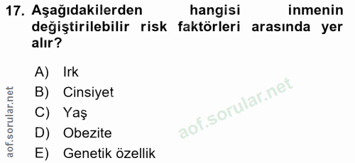 17. soru: Aşağıdakilerden hangisi inmenin değiştirilebilir risk faktörleri arasında yer alır? A) Irk B) Cinsiyet C) Yaş D) Obez…
