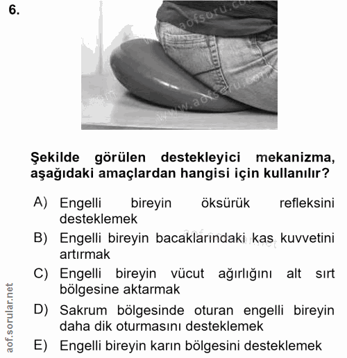6. soru: Şekilde görülen destekleyici mekanizma, aşağıdaki amaçlardan hangisi için kullanılır? A) Engelli bireyin öksürük refl…