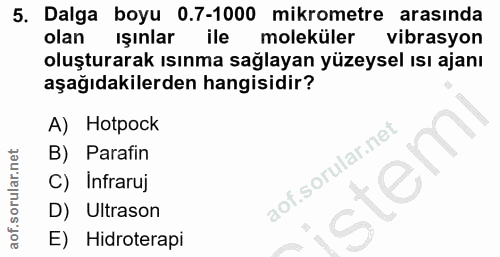 5. soru: Dalga boyu 0.7-1000 mikrometre arasında olan Işınlar ile moleküler vibrasyon oluşturarak ısınma sağlayan yüzeysel ısı…