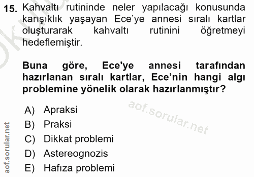 15. soru: Kahvaltı rutininde neler yapılacağı konusunda karışıklık yaşayan Ece'ye annesi sıralı kartlar oluşturarak kahvaltı ru…