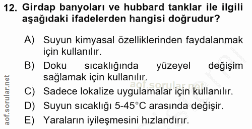 12. soru: Girdap banyoları ve hubbard tanklar ile ilgili aşağıdaki ifadelerden hangisi doğrudur? A) Suyun kimyasal özelliklerin…