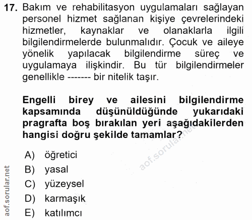 17. soru: Bakım ve rehabilitasyon uygulamaları sağlayan personel hizmet sağlanan kişiye çevrelerindeki hizmetler, kaynaklar ve…