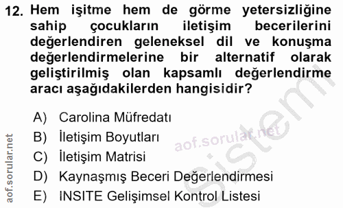 12. soru: Hem işitme hem de görme yetersizliğine sahip çocukların iletişim becerilerini değerlendiren geleneksel dil ve konuşma…