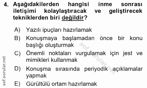 4. soru: Aşağıdakilerden hangisi inme sonrası iletişimi kolaylaştıracak ve geliştirecek tekniklerden biri değildir? A) Yazılı…