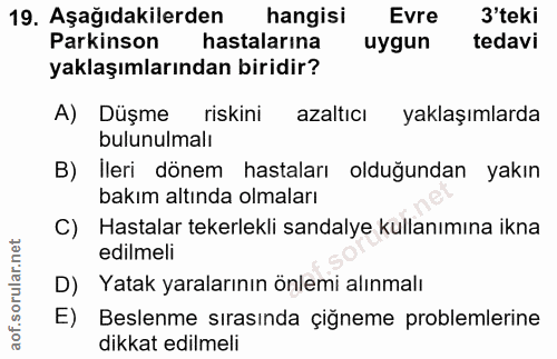 19. soru: Aşağıdakilerden hangisi Evre 'teki Parkinson hastalarına uygun tedavi yaklaşımlarından biridir? A) Düşme riskini azal…