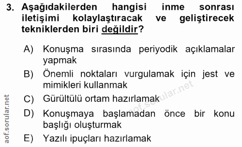 3. soru: Aşağıdakilerden hangisi inme sonrası iletişimi kolaylaştıracak ve geliştirecek tekniklerden biri değildir? A) Konuşma…