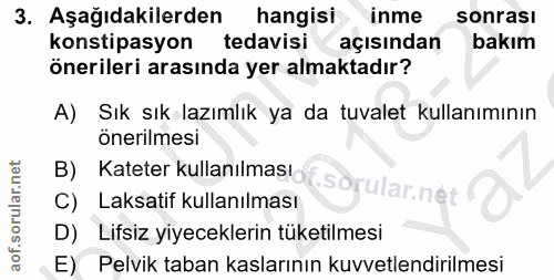 3. soru: Aşağıdakilerden| hangisi inme sonrası konstipasyon tedavisi açısından bakım önerileri arasında yer almaktadır? A) Sık…