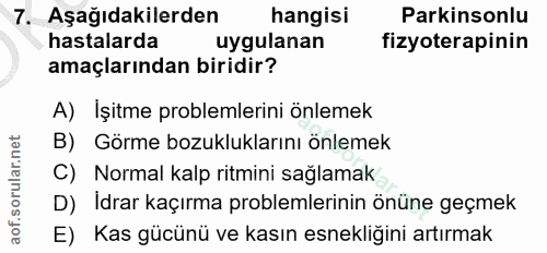 7. soru: Aşağıdakilerden hangisi Parkinsonlu hastalarda uygulanan fizyoterapinin amaçlarından biridir? A) İşitme problemlerini…