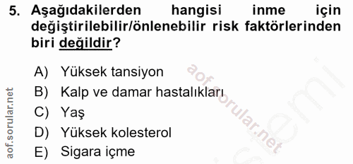 5. soru: Aşağıdakilerden hangisi inme için değiştirilebilir/önlenebilir risk faktörlerinden biri değildir? A) Yüksek tansiyon…