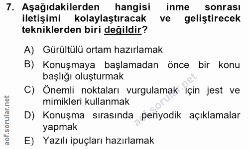 7. soru: Aşağıdakilerden hangisi inme sonrası iletişimi kolaylaştıracak ve geliştirecek tekniklerden biri değildir? A) Gürültü…