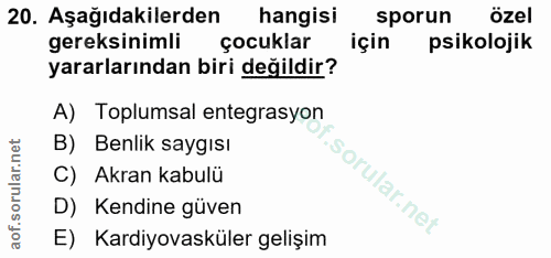20. soru: Aşağıdakilerden hangisi sporun özel gereksinimli çocuklar için psikolojik yararlarından biri değildir? A) Toplumsal e…