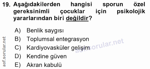 19. soru: Aşağıdakilerden hangisi sporun özel gereksinimli çocuklar için psikolojik yararlarından biri değildir? A) Benlik sayg…