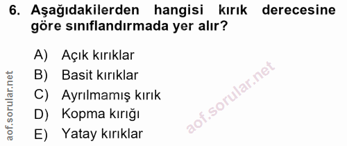 6. soru: Aşağıdakilerden hangisi kırık derecesine göre sınıflandırmada yer alır? A) Açık kırıklar B) Basit kırıklar C) Ayrılma…