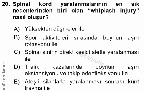 20. soru: Spinal kord yaralanmalarının en sık nedenlerinden biri olan "whiplash injury" nasıl oluşur? A) Yüksekten düşmeler ile…