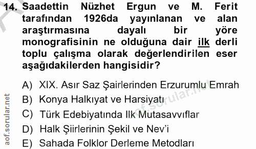 14. soru: Saadettin Nüzhet Ergun ve M. Ferit tarafından 1926da yayınlanan ve alan araştırmasına dayalı bir yöre monografisinin…