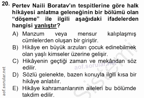 20. soru: Pertev Naili Boratav'ın tespitlerine göre halk hikâyesi anlatma geleneğinin bir bölümü olan "döşeme" ile ilgili aşağı…