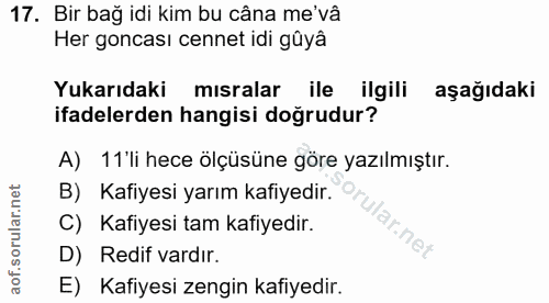 17. soru: Bir bağ idi kim bu câna me'vâ Her goncası cennet idi gúya Yukarıdaki mısralar ile ilgili aşağıdaki ifadelerden hangis…