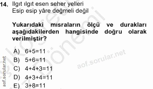 14. soru: Ilgit ilgit esen seher yelleri Esip esip yâre değmeli değil Yukarıdaki mısraların ölçü ve durakları aşağıdakilerden h…