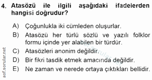 4. soru: Atasözü ile ilgili aşağıdaki ifadelerden hangisi doğrudur? A) Çoğunlukla iki cümleden oluşurlar. B) Atasözü her türlü…
