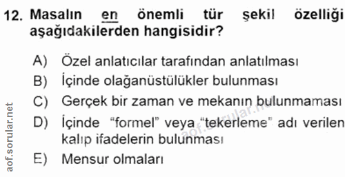 12. soru: Masalın en önemli tür şekil özelliği aşağıdakilerden hangisidir? A) Özel anlatıcılar tarafından anlatılması B) Içinde…