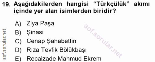 19. soru: Aşağıdakilerden hangisi "Türkçülük" akımı içinde yer alan isimlerden biridir? A) Ziya Paşa B) Şinasi C) Cenap Şahabet…