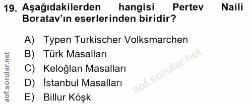 19. soru: Aşağıdakilerden hangisi Pertev Naili Boratav'ın eserlerinden biridir? A) Typen Turkischer Volksmarchen B) Türk Masall…