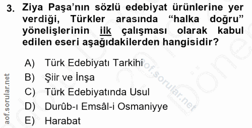 3. soru: Ziya Paşa'nın sözlü edebiyat ürünlerine yer verdiği, Türkler arasında "halka doğru" yönelişlerinin ilk çalışması olar…