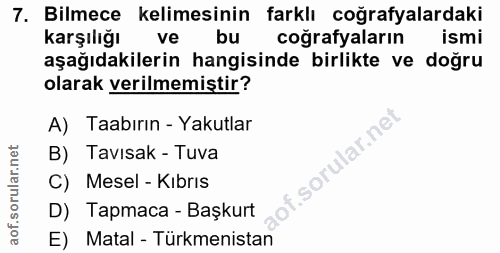 7. soru: Bilmece kelimesinin farklı coğrafyalardaki karşılığı ve bu coğrafyaların ismi aşağıdakilerin hangisinde birlikte ve d…