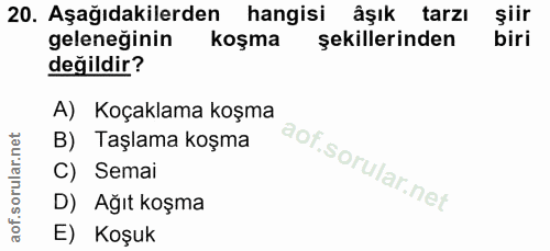 20. soru: Aşağıdakilerden hangisi âşık tarzı şiir geleneğinin koşma şekillerinden biri değildir? A) Koçaklama koşma B) Taşlama…