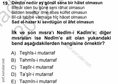 19. soru: Derdin nedür ey gönül sana bir hâlet olmasun Bimâr iden bu güne seni råhat olmasun Bizden tesettür itme abes külfet o…
